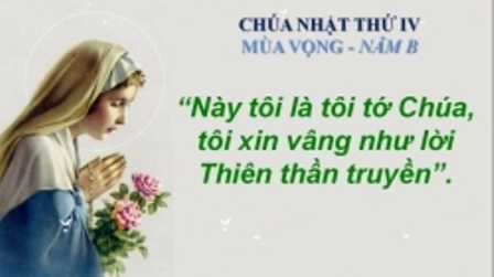 Các Bài Suy Niệm Chúa Nhật 4 Mùa Vọng Năm B