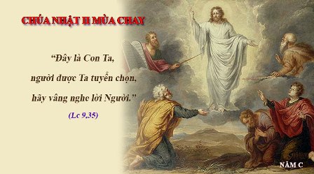 Suy Niệm Tin Mừng Chúa Nhật 2 Mùa Chay Năm C