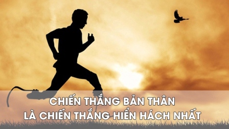 “Chiến Thắng Bản Thân Là Chiến Thắng Hiển Hách Nhất”