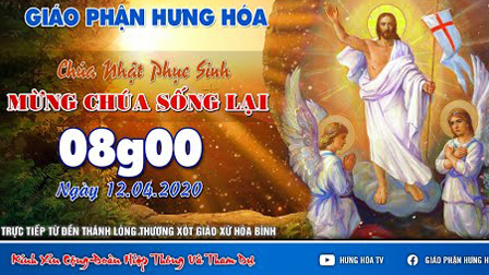 GPHH - Trực Tuyến | Thánh Lễ Chúa Nhật Phục Sinh | 8g00 sáng, ngày 12.04.2020