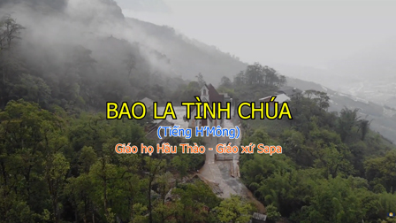 Bài hát: Bao la tình Chúa (Tiếng H'Mông) - Giáo họ Hầu Thào - Giáo xứ Sapa thực hiện