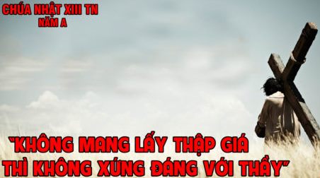 Suy Niệm Tin Mừng Chúa Nhật XIII Thường Niên A