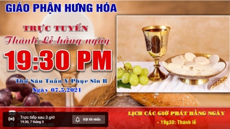 Thánh lễ trực tuyến thứ sáu tuần V Phục Sinh B, ngày 07.05.2021