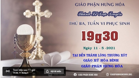 Trực tuyến Thánh lễ thứ ba tuần VI Phục Sinh B, vào lúc 19g30 ngày 11.05.2021