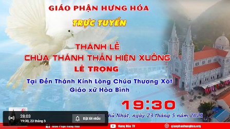 Trực tuyến Thánh lễ Chúa nhật Chúa Thánh Thần Hiện Xuống, vào lúc 19g30 ngày 23.05.2021