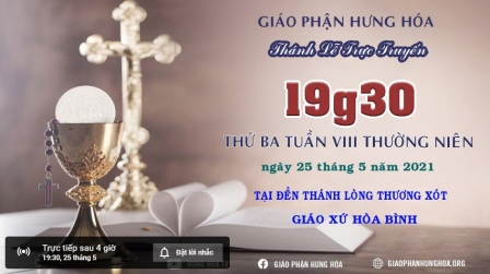 Trực tuyến Thánh lễ thứ ba tuần VIII Thường niên, vào lúc 19g30 ngày 25.05.2021