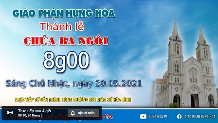 Trực tuyến Thánh lễ Chúa Ba Ngôi, vào lúc 8g00 sáng Chúa nhật ngày 30.05.2021