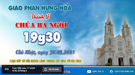 Trực tuyến Thánh lễ Chúa Ba Ngôi, vào lúc 19g30 tối Chúa nhật ngày 30.05.2021