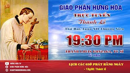 Trực tuyến - Thánh lễ thứ Hai, ngày 21.06.2021 - Thánh Louis Gonzaga, tu sĩ