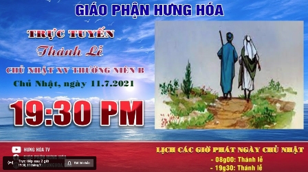 Trực tuyến - Thánh lễ Chúa nhật XV Thường Niên B, vào lúc 19g30, tối ngày 11.07.2021