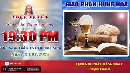 Trực tuyến Thánh lễ ngày 23.07.2021: Thứ Sáu tuần XVI thường niên, vào lúc 19g30