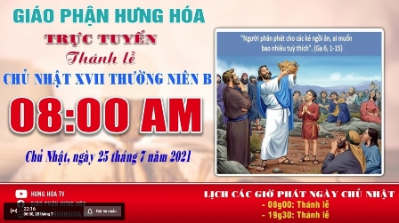 Trực tuyến Thánh lễ Chúa nhật XVII Thường niên B, vào lúc 08g00, sáng ngày 25.07.2021