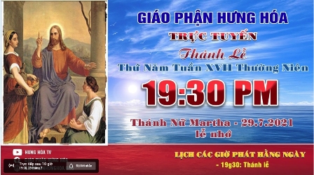 Trực tuyến Thánh lễ ngày 29.07.2021: Kính nhớ Thánh nữ Martha, vào lúc 19g30