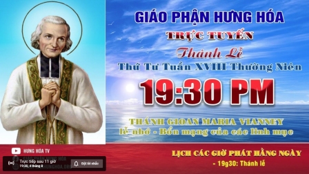 Trực tuyến Thánh lễ ngày 04.08.2021: Kính nhớ Thánh Gioan Maria Vianney, Linh mục