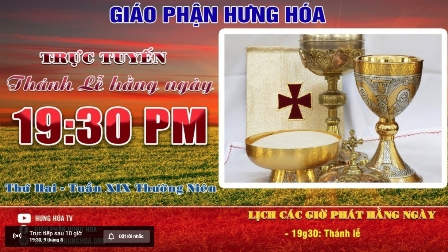 Trực tuyến Thánh lễ ngày 09.08.2021: Thứ Hai tuần XIX thường niên, vào lúc 19g30