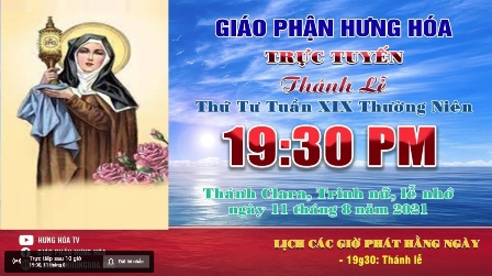 Trực tuyến Thánh lễ ngày 11.08.2021: Kính nhớ Thánh Clara, Trinh nữ