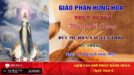 Trực tuyến Thánh lễ vọng Đức Maria Hồn Xác Lên Trời, vào lúc 19g30, ngày 14.08.2021