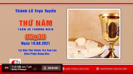 Trực tuyến Thánh lễ thứ Năm tuần XX Thường Niên, ngày 19.08.2021