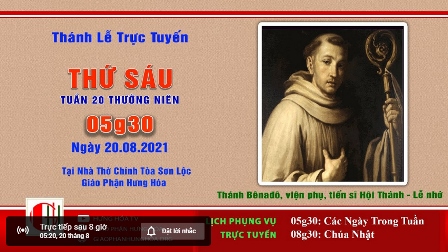 Trực tuyến Thánh lễ ngày 20.08.2021 - kính nhớ Thánh Bênađô, viện phụ, tiến sĩ Hội Thánh