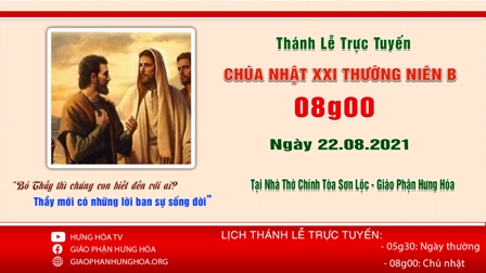 Trực tuyến Thánh lễ Chúa nhật XXI Thường niên B, vào lúc 8g00 ngày 22.08.2021