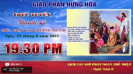 Trực tuyến Thánh lễ Chúa nhật XXI Thường niên B, vào lúc 19g30, ngày 22.08.2021