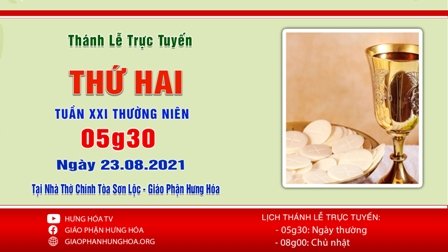 Trực tuyến Thánh lễ thứ Hai tuần XXI Thường Niên, ngày 23.08.2021