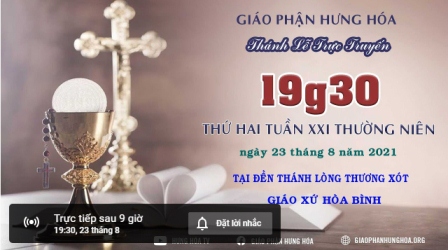 Trực tuyến Thánh lễ thứ Hai tuần XXI Thường niên, vào lúc 19g30 ngày 23.08.2021