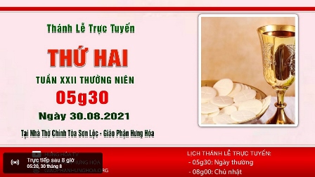 Trực tuyến Thánh lễ thứ Hai tuần XXII Thường Niên, ngày 30.08.2021