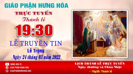 Thánh lễ trực tuyến - Lễ Truyền Tin - Thứ Năm, ngày 24.03.2022