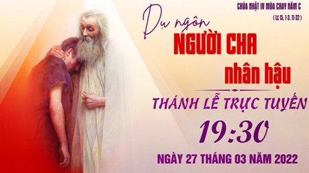 Trực tuyến Thánh lễ Chúa nhật tuần IV Mùa Chay - Ngày 27.03.2022