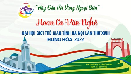 Trực tuyến HOAN CA VĂN NGHỆ  ĐHGT GIÁO TỈNH HÀ NỘI LẦN THỨ XVIII - GP HƯNG HÓA 2022