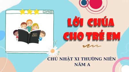 Video Lời Chúa cho Thiếu nhi: Chúa nhật XI Thường niên A