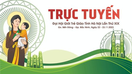 Trực tuyến Đại hội giới trẻ giáo tỉnh Hà Nội lần thứ XIX