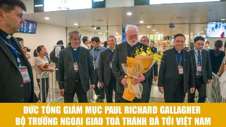 Đức Tổng Giám mục Paul Richard Gallagher, Bộ trưởng Ngoại giao Tòa thánh đã tới Việt Nam