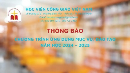 Học viện Công giáo Việt Nam Thông báo Chương trình ứng dụng mục vụ, đào tạo năm học 2024 – 2025