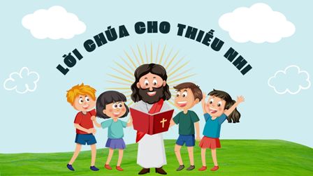 Video Lời Chúa cho Thiếu nhi: Tiếng Việt, Tiếng H'mông, Tiếng Anh - Chúa nhật 12 Thường niên năm B