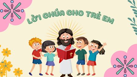 Video Lời Chúa cho Thiếu nhi: Tiếng Việt, Tiếng H'mông, Tiếng Anh - Chúa nhật 13 Thường niên năm B