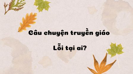 Câu chuyện truyền giáo – Lỗi tại ai?