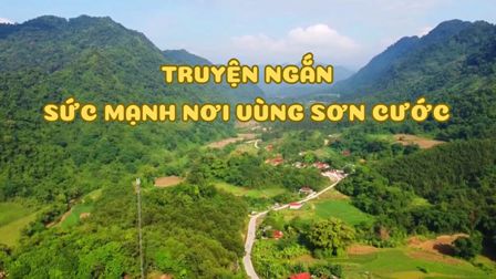 Truyện ngắn: SỨC MẠNH NƠI VÙNG SƠN CƯỚC[1]