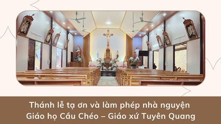 Thánh lễ tạ ơn và làm phép nhà nguyện Giáo họ Cầu Chéo – Giáo xứ Tuyên Quang, với tước hiệu Thánh Gioan Tông đồ