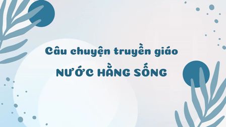 Câu chuyện truyền giáo - Nước Hằng Sống