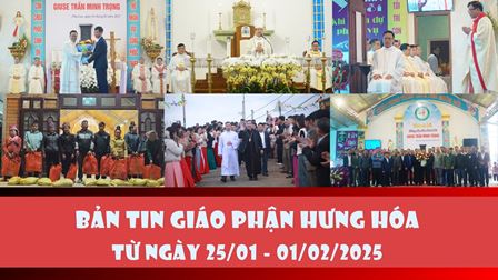 Bản tin Giáo phận Hưng Hóa: Từ ngày 25/01 - 01/02/2025