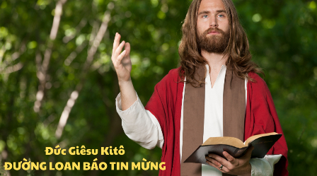 Đức Giê-su Ki-tô Đường Loan Báo Tin Mừng