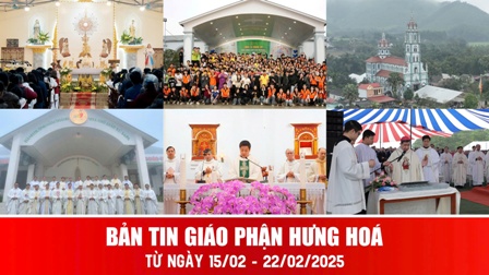 Bản tin Giáo phận Hưng Hóa: Từ ngày 15/02 - 22/02/2025