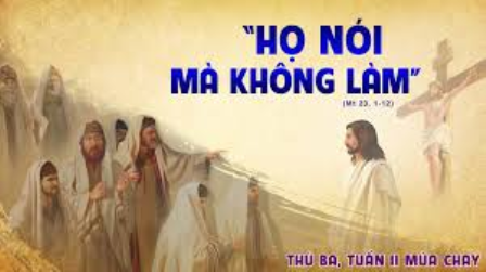 Suy niệm Tin mừng Thứ Ba tuần II Mùa Chay (Is 1,10.16-20; Mt 23,1-12)