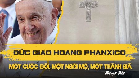 Đức Giáo hoàng Phanxicô: Một cuộc đời, một ngôi mộ, một thánh giá