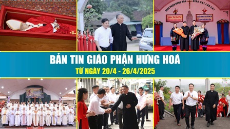 Bản Tin Giáo Phận Hưng Hóa: Từ ngày 20/4 - 26/4/2025