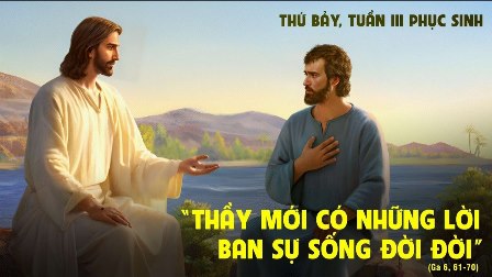 Suy niệm Tin mừng thứ Bảy tuần III Phục sinh (Ga 6,51.60-69)