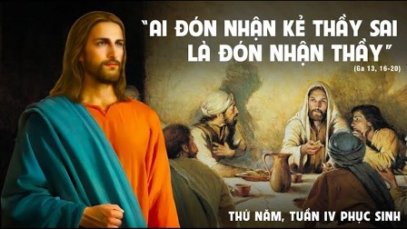 Suy niệm Tin mừng thứ Năm tuần IV Phục sinh (Ga 13,16-20)