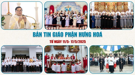 Bản Tin Giáo Phận Hưng Hóa: Từ ngày 11/5 - 17/5/2025